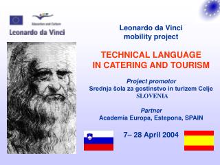 Leonardo da Vinci mobility project TECHNICAL LANGUAGE IN CATERING AND TOURISM Project promotor