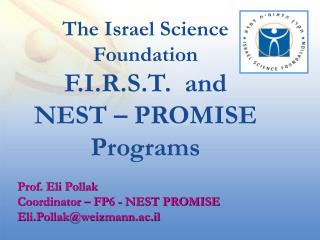 The Israel Science Foundation F.I.R.S.T. and NEST – PROMISE Programs