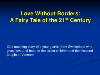 Love Without Borders: A Fairy Tale of the 21 st Century