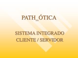 PATH_ÓTICA