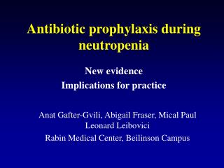 Antibiotic prophylaxis during neutropenia