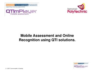 Mobile Assessment and Online Recognition using QTI solutions.