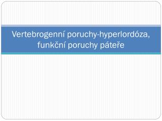 Vertebrogenní poruchy-hyperlordóza, funkční poruchy páteře