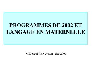 PROGRAMMES DE 2002 ET LANGAGE EN MATERNELLE