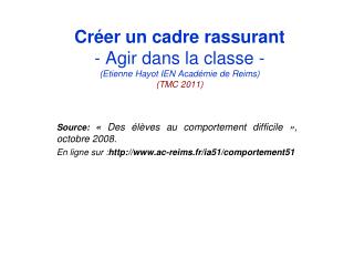 Créer un cadre rassurant - Agir dans la classe - (Etienne Hayot IEN Académie de Reims) (TMC 2011)