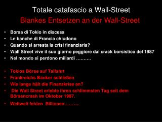 Totale catafascio a Wall-Street Blankes Entsetzen an der Wall-Street