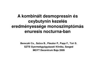 A kombinált desmopressin és oxybutynin kezelés eredményessége monoszimptómás enuresis nocturna-ban