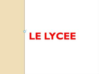 LE LYCEE