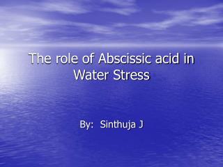 The role of Abscissic acid in Water Stress