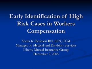Early Identification of High Risk Cases in Workers Compensation
