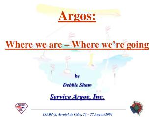 Argos: Where we are – Where we’re going