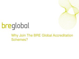 Why Join The BRE Global Accreditation Schemes?