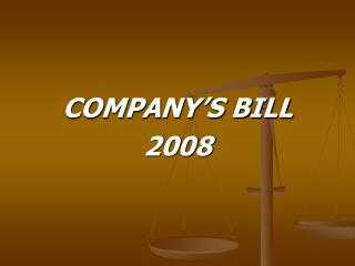 COMPANY’S BILL 2008