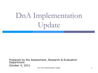 DnA Implementation Update