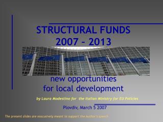 STRUCTURAL FUNDS 2007 – 2013 new opportunities for local development