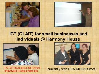 ICT (CLAiT) for small businesses and individuals @ Harmony House