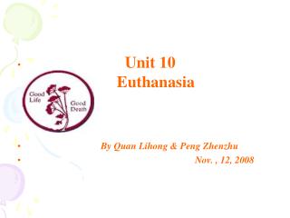 Unit 10 Euthanasia By Quan Lihong &amp; Peng Zhenzhu