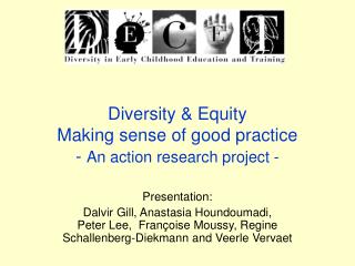 Diversity &amp; Equity Making sense of good practice - An action research project -