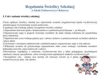 Regulamin Świetlicy Szkolnej w Szkole Podstawowej w Rakowcu I. Cele i zadania świetlicy szkolnej.