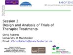 Session 3 Design and Analysis of Trials of Therapist Treatments