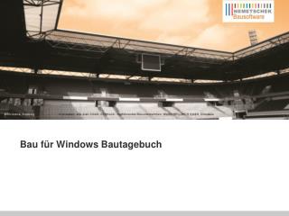 Bau für Windows Bautagebuch