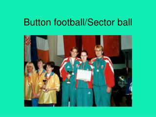 Button football/Sector ball