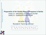 Preparation of Air Quality Plans Programs in Serbia Activity 3.4 Methodology of development AQ PP Activity 4.4 De