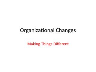 Organizational Changes