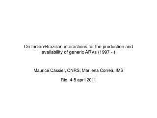 On Indian/Brazilian interactions for the production and availability of generic ARVs (1997 - )