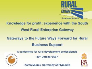 Knowledge for profit: experience with the South West Rural Enterprise Gateway
