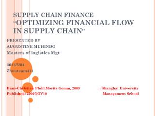SUPPLY CHAIN FINANCE “ OPTIMIZING FINANCIAL FLOW IN SUPPLY CHAIN ”