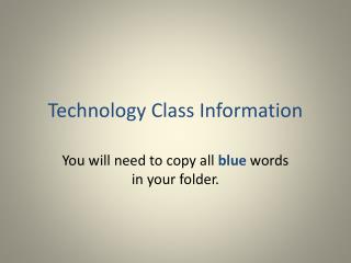 Technology Class Information