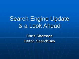 Search Engine Update &amp; a Look Ahead