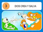 DIOS CREA Y SALVA