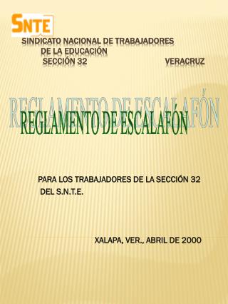 PARA LOS TRABAJADORES DE LA SECCIÓN 32 DEL S.N.T.E. XALAPA, VER., ABRIL DE 2000