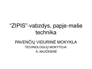 “ZIPIS”-vabzdys, papje-maše technika