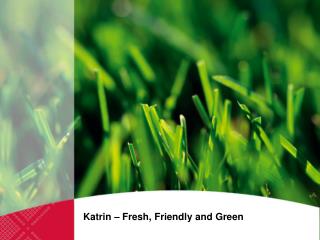 Katrin – Fresh, Friendly and Green