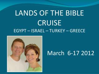 LANDS OF THE BIBLE CRUISE EGYPT – ISRAEL – TURKEY – GREECE