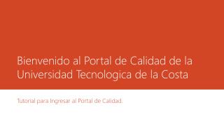 Bienvenido al Portal de Calidad de la Universidad Tecnologica de la Costa