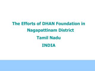 The Efforts of DHAN Foundation in Nagapattinam District Tamil Nadu INDIA