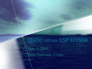 QADJ versus ESP HYSSR