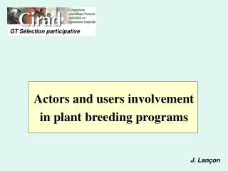 Actors and users involvement in plant breeding programs