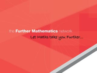 Let Maths take you Further…