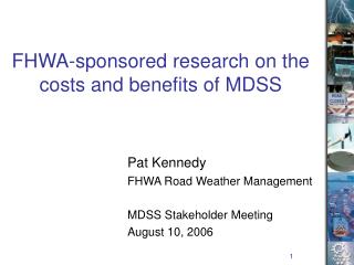 FHWA-sponsored research on the costs and benefits of MDSS