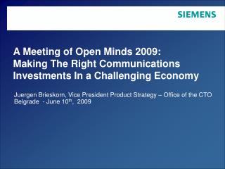 A Meeting of Open Minds 2009: Making The Right Communications Investments In a Challenging Economy