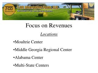 Focus on Revenues Locations Moultrie Center Middle Georgia Regional Center Alabama Center