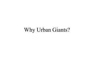 Why Urban Giants?