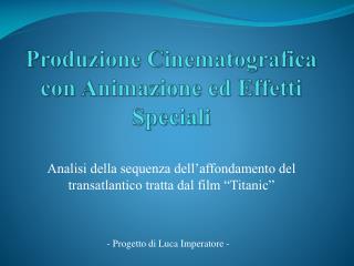 Produzione Cinematografica con Animazione ed Effetti Speciali