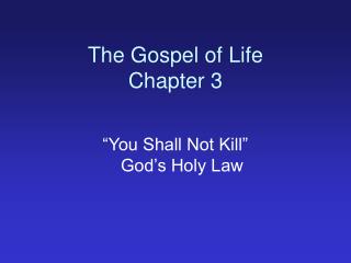 The Gospel of Life Chapter 3