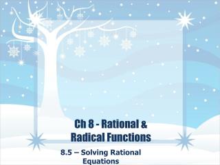 Ch 8 - Rational &amp; Radical Functions